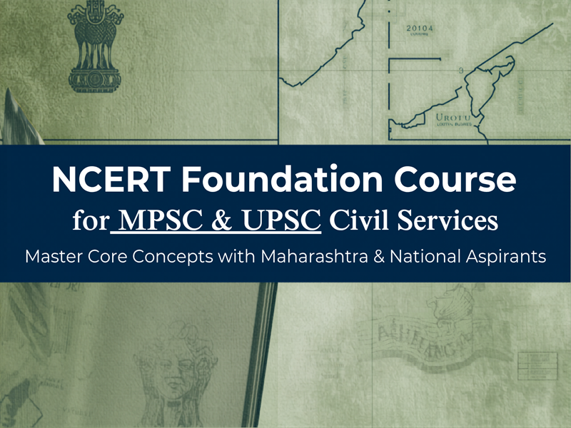 NCERT Foundation Program for MPSC & UPSC